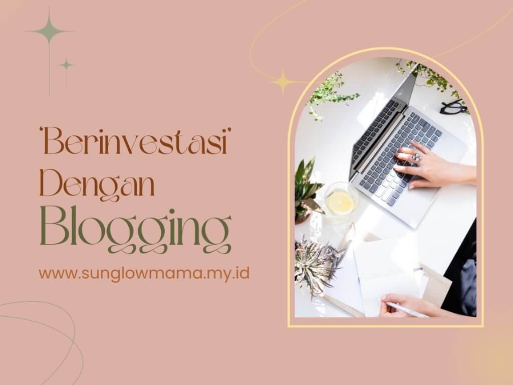 berinvestasi dengan blogging
